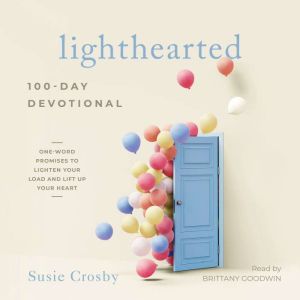 Lighthearted: One-Word Promises to Lighten Your Load and Lift Up Your Heart