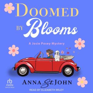 Doomed by Blooms, Anna St. John