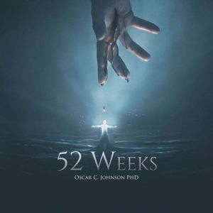 52 Weeks, Ph.D. Oscar C. Johnson