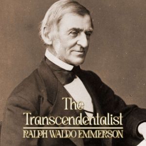 The Transcendentalist, Ralph Waldo Emerson