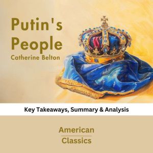 Putins People by Catherine Belton, American Classics