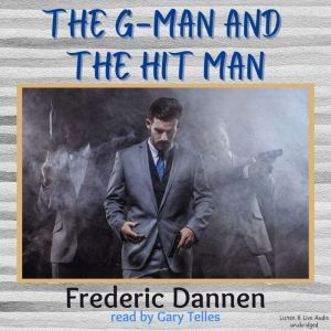 The Gman and the Hit Man, Frederic Dannen