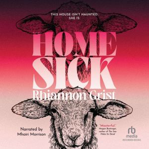 Home Sick, Rhiannon Grist