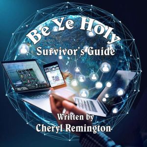 Be Ye Holy Survivor's Guide