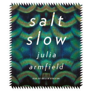 salt slow, Julia Armfield