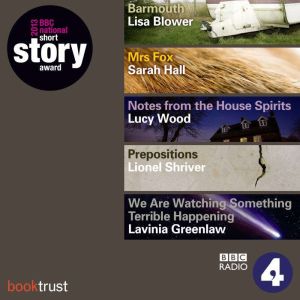 BBC National Short Story Award 2013, Various
