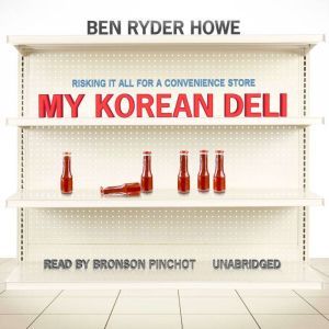 My Korean Deli, Ben Ryder Howe