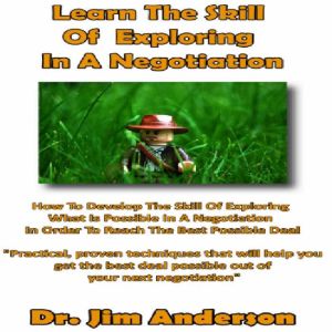 Learn the Skill of Exploring in a Neg..., Dr. Jim Anderson
