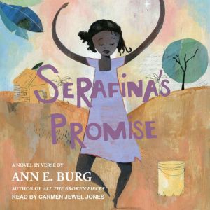 Serafinas Promise, Ann E. Burg