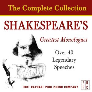 Shakespeare's Greatest Monologues - The Complete Collection, William Shakespeare