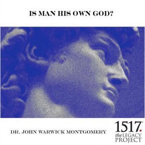 Is Man His Own God?, John Warwick Montgomery