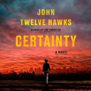 Certainty, John Twelve Hawks