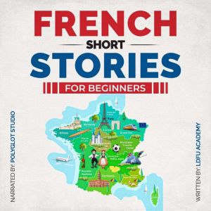 French Short Stories for Beginners, LDFU Academy