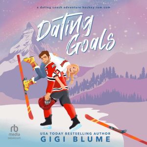 Dating Goals, Gigi Blume