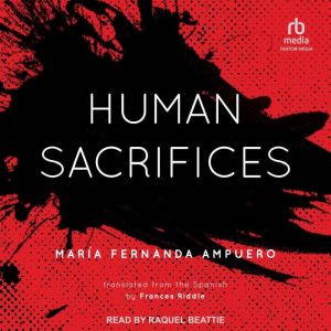 Human Sacrifices, Maria Fernanda Ampuero