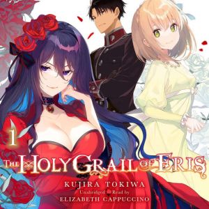 The Holy Grail of Eris, Vol. 1, Kujira Tokiwa