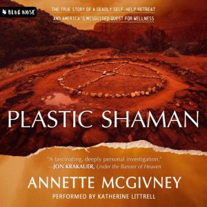 Plastic Shaman, Annette McGivney