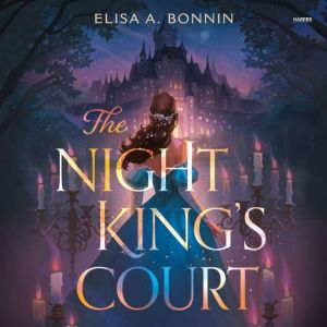 The Night Kings Court, Elisa A. Bonnin