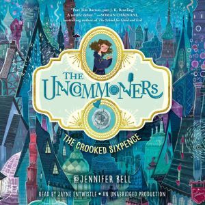 The Uncommoners 1 The Crooked Sixpe..., Jennifer Bell