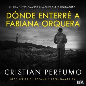 Dnde enterr a Fabiana Orquera: Novela de misterio en la Patagonia