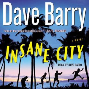 Insane City, Dave Barry