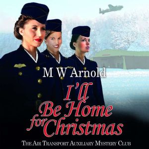 Ill Be Home for Christmas, M.W. Arnold
