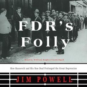 FDRs Folly, Jim Powell