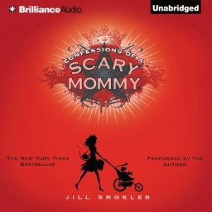 Confessions of a Scary Mommy, Jill Smokler