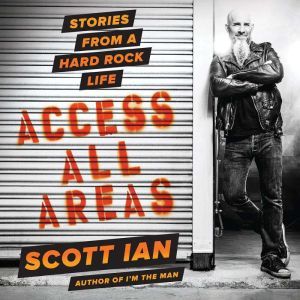 Access All Areas: Stories from a Hard Rock Life, Scott Ian