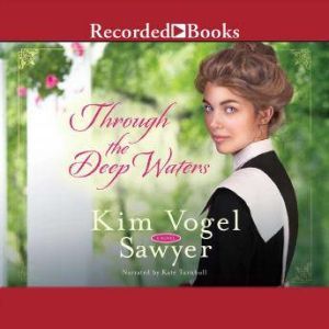 Through the Deep Waters, Kim Vogel Sawyer