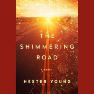 The Shimmering Road, Hester Young
