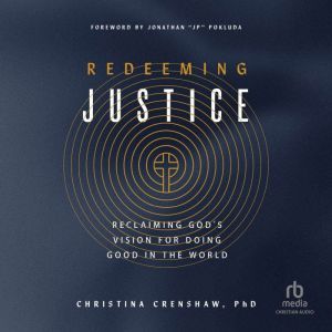 Redeeming Justice, Christina Crenshaw, PhD
