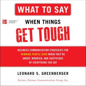 What to Say When Things Get Tough, Leonard S. Greenberger