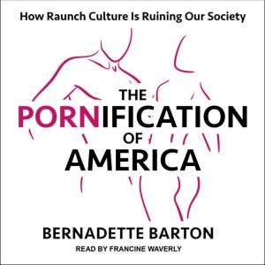 The Pornification of America, Bernadette Barton