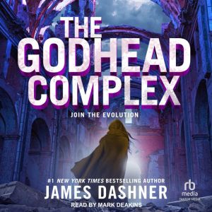 The Godhead Complex, James Dashner