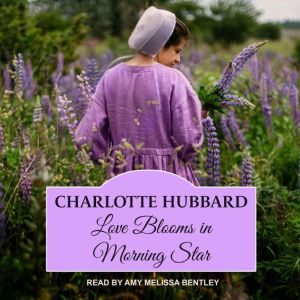 Love Blooms in Morning Star, Charlotte Hubbard