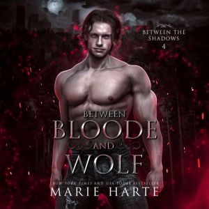 Between Bloode and Wolf, Marie Harte