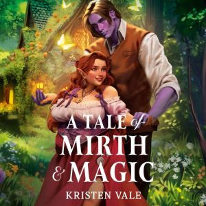 A Tale of Mirth Magic, Kristen Vale