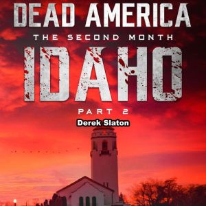 Dead America  Idaho Pt. 2, Derek Slaton