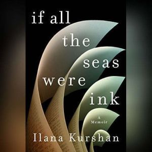 If All the Seas Were Ink, Ilana Kurshan