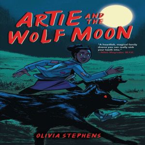 Artie and the Wolf Moon, Olivia Stephens