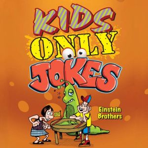 Kids ONLY Jokes, James Allen Einstein