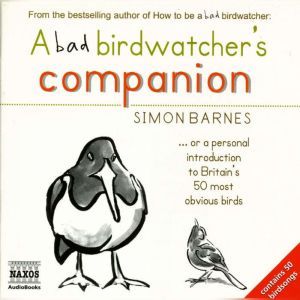 A Bad Birdwatchers Companion, Simon Barnes