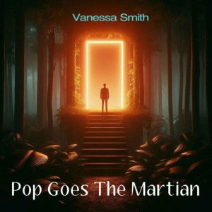 Pop Goes The Martian, Vanessa Smith