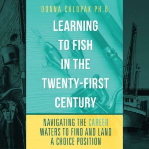 Learning to Fish in the TwentyFirst ..., Donna Chlopak