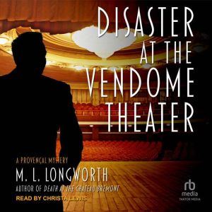 Disaster at the Vendome Theater, M.L. Longworth