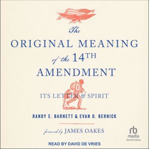 The Original Meaning of the Fourteent..., Randy E. Barnett