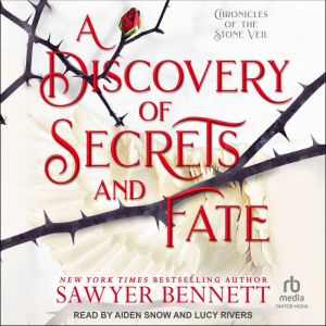 A Discovery of Secrets and Fate, Sawyer Bennett