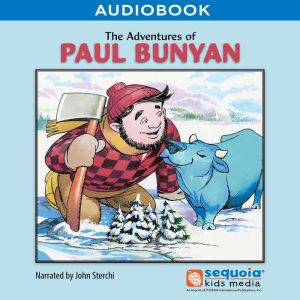 The Adventures of Paul Bunyan, Sequoia Kids Media