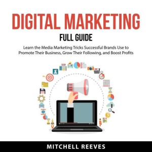 Digital Marketing Full Guide